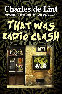 E-Book (epub) That Was Radio Clash von Charles De Lint