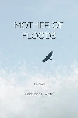 E-Book (epub) Mother of Floods von Madeleine F White
