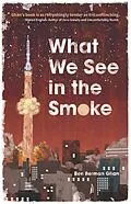 E-Book (epub) What We See in the Smoke von Ben Berman Ghan
