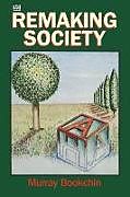 Couverture cartonnée Remaking Society de Murray Bookchin