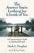 Kartonierter Einband The Answer You're Looking For Is Inside of You von Mark L. Prophet, Elizabeth Clare Prophet