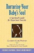 Kartonierter Einband Nurturing Your Baby's Soul von Elizabeth Clare Prophet