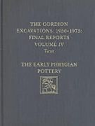 The Gordion Excavations, 19501973, Final Report  The Early Phrygian Pottery
