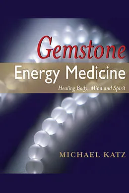 E-Book (epub) Gemstone Energy Medicine von Michael Katz
