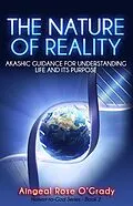 E-Book (epub) Nature of Reality: Akashic Guidance for Understanding Life and Its Purpose von Aingeal Rose O'Grady