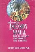Couverture cartonnée A Complete Ascension Manual: How to Achieve Ascension in This Lifetime de Joshua David Stone