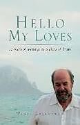 Kartonierter Einband Hello My Loves...10 Years of Writings to Seekers of Truth von Wayne Liquorman