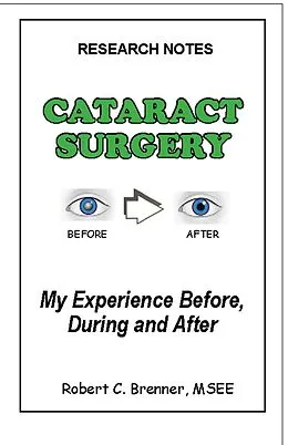 E-Book (epub) Cataract Surgery: My Experience Before, During and After von Robert C. Brenner