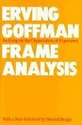 Kartonierter Einband Frame Analysis von Erving Goffman