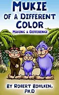 E-Book (epub) Mukie of a Different Color: Making a Difference von Robert Bohlken