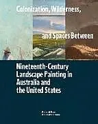 Kartonierter Einband Colonization, Wilderness, and Spaces Between von David Peters Corbett, Rachael Z. DeLue, Kenneth Haltman