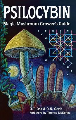 E-Book (epub) Psilocybin: Magic Mushroom Grower's Guide von O. T. Oss, O. N. Oeric