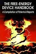 Couverture cartonnée The Free-Energy Device Handbook: A Compilation of Patents & Reports de David Hatcher Childress