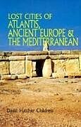 Couverture cartonnée Lost Cities of Atlantis, Ancient Europe & the Mediterranean de David Hatcher Childress