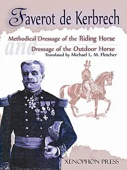 ePUB Methodical Dressage of the Riding Horse and Dressage of the Outdoor Horse von Faverot De Kerbrech