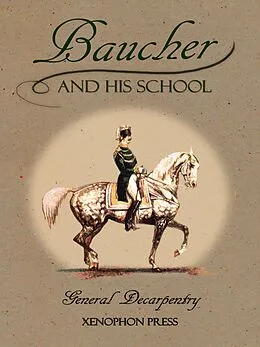 E-Book (epub) Baucher and His School von Albert-Eugene Edouard Decarpentry