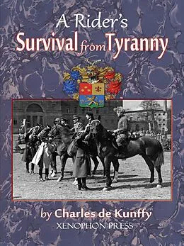 E-Book (epub) A Rider's Survival from Tyranny von Charles De Kunffy
