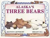 Poche format B Alaska's Three Bears von Shelley Gill
