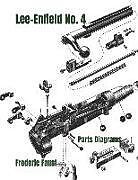 Couverture cartonnée Lee-Enfield Rifle No. 4: Phantom Parts Diagrams and Parts Listing de Frederic Faust