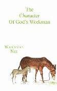 Couverture cartonnée The Character of God's Workman de Watchman Nee