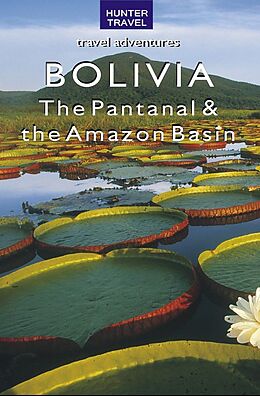 eBook (epub) Bolivia - The Pantanal & Amazon Basin de Vivien Lougheed