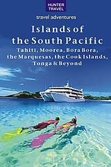 eBook (epub) Islands of the South Pacific: Tahiti, Moorea, Bora Bora, the Marquesas, the Cook Islands, Tonga & Beyond de Thomas Booth