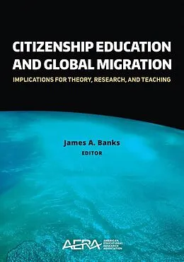 E-Book (epub) Citizenship Education and Global Migration von James A. Banks