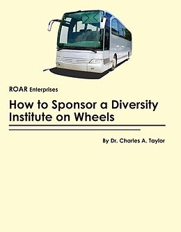 E-Book (epub) How to Sponsor a Diversity Institute on Wheels von Charles Taylor