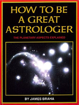 eBook (epub) How to Be a Great Astrologer de James Braha