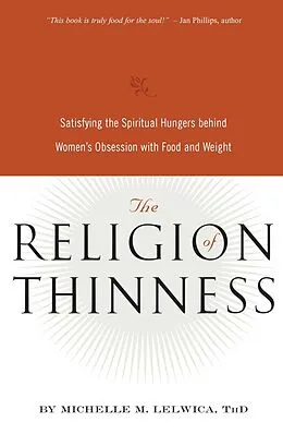 E-Book (epub) The Religion of Thinness von Michelle M. Lelwica