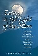 Couverture cartonnée Eating in the Light of the Moon de Anita Johnston Ph D