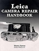 Couverture cartonnée Leica Camera Repair Handbook de Thomas Tomosy