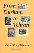 Couverture cartonnée From Durham to Tehran de Michael Craig Hillmann
