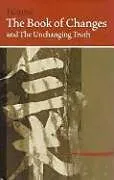 Fester Einband I Ching Bk of Changes & the Unchanging Truth von Hua-Ching Ni
