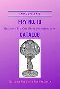 E-Book (epub) H. C. Fry No. 10 Brilliant Era Cut Glass Manufacturer Catalog von Rob Smith, Val Smith