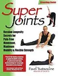 E-Book (epub) Super Joints von Pavel Tsatsouline