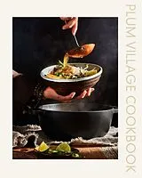 Fester Einband The Plum Village Cookbook von Thich Nhat Hanh, The Plum Village Community