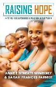 Couverture cartonnée Raising Hope: Four Paths to Courageous Living for Black Youth de Anne E. Wimberly, Sarah Frances Farmer
