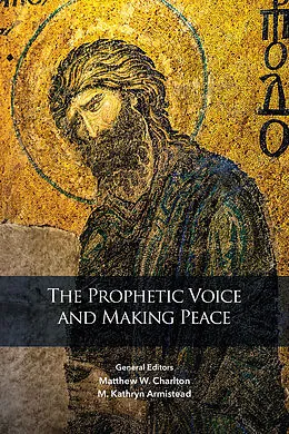 E-Book (epub) Prophetic Voice and Making Peace von Matthew W. Charlton