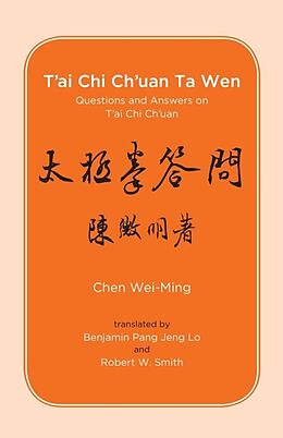 Broschiert T'ai Chi Ch'uan Ta Wen von Chen Wei-Ming