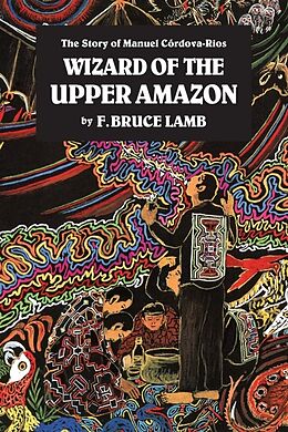 Broschiert The Wizard of the Upper Amazon von Bruce; Cordova-Rios, Manuel Lamb