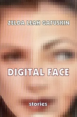 E-Book (epub) Digital Face von Zelda Leah Gatuskin