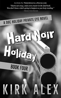 E-Book (epub) Hard Noir Holiday (Edgar "Doc" Holiday, #4) von Kirk Alex