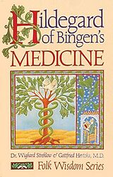 Couverture cartonnée Hildegard of Bingen's Medicine de Dr. Wighard Strehlow, Gottfried Hertzka