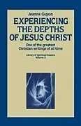Kartonierter Einband Experiencing the Depths of Jesus Christ von Jeanne Guyon