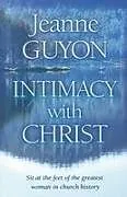 Kartonierter Einband Intimacy With Christ von Jeanne Guyon