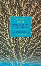 Kartonierter Einband The Waste Books von Georg Christoph Lichtenberg, R. J. Hollingdale