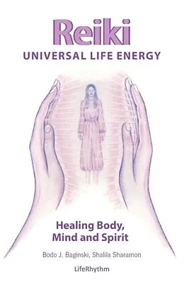E-Book (epub) Reiki Universal Life Energy von Bodo Baginski, Shalila Sharamon