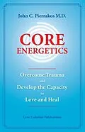 E-Book (epub) Core Energetics von John Pierrakos