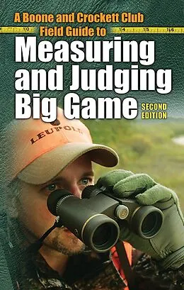 E-Book (epub) Boone and Crockett Club Field Guide to Measuring and Judging Big Game von Eldon L 'Buck' Buckner, Philip Wright, William H. Nesbitt